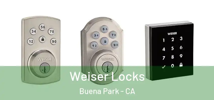  Weiser Locks Buena Park - CA